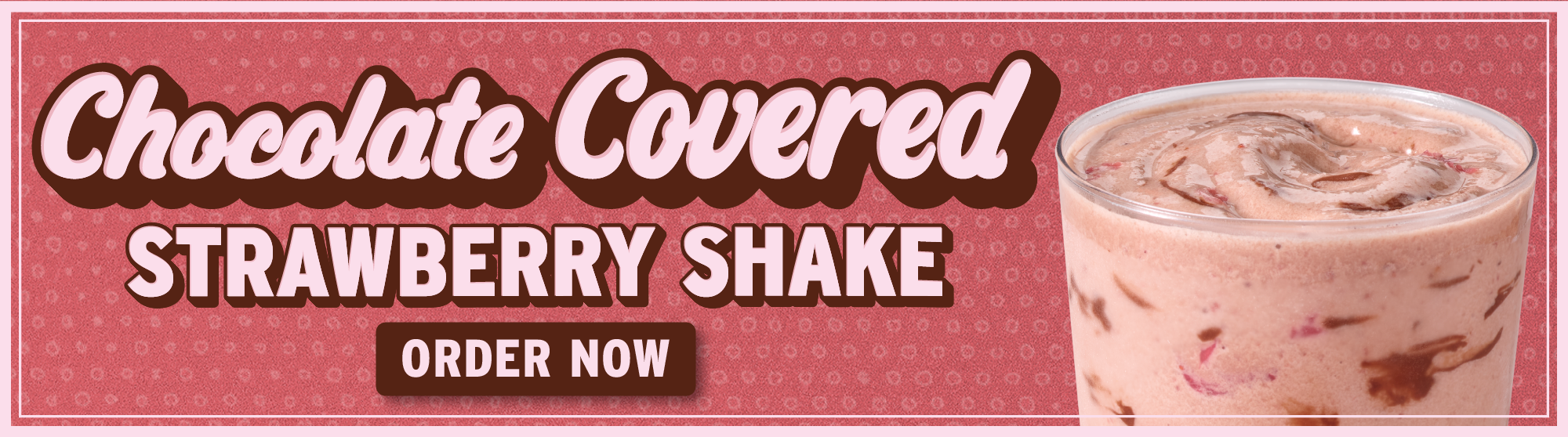 Limited time chocolate covered strawberry shake